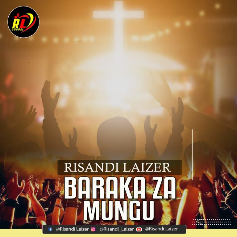 Video Mpya : RISANDI LAIZER – BARAKA ZA MUNGU