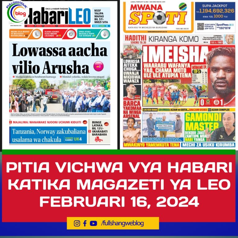PITIA VICHWA VYA HABARI KATIKA MAGAZETI YA LEO FEBRUARI 16,2024