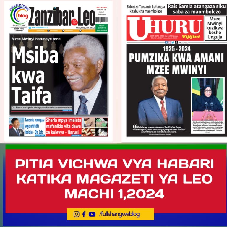 PITIA VICHWA VYA HABARI KATIKA MAGAZETI YA LEO MACHI 1,2024