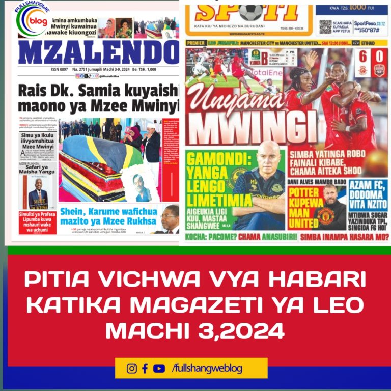 PITIA VICHWA VYA HABARI KATIKA MAGAZETI YA LEO MACHI 3,2024