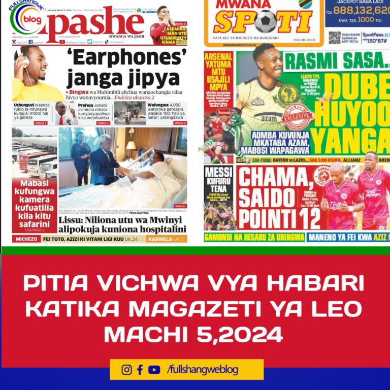 PITIA VICHWA VYA HABARI KATIKA MAGAZETI YA LEO MACHI 5,2024