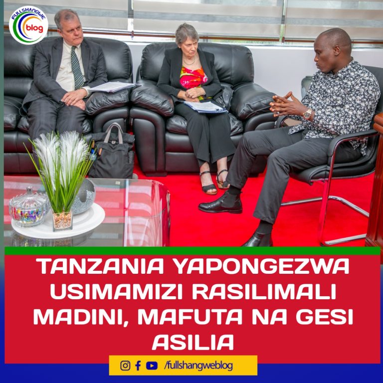 TANZANIA YAPONGEZWA USIMAMIZI RASILIMALI MADINI, MAFUTA NA GESI ASILIA