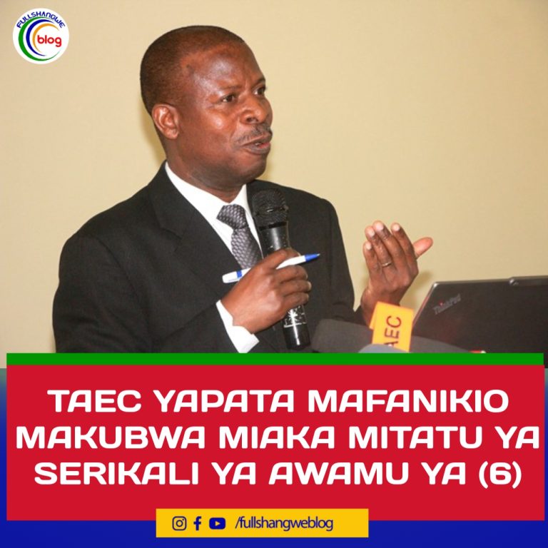 TAEC YAPATA MAFANIKIO MAKUBWA MIAKA MITATU YA SERIKALI YA AWAMU YA (6)