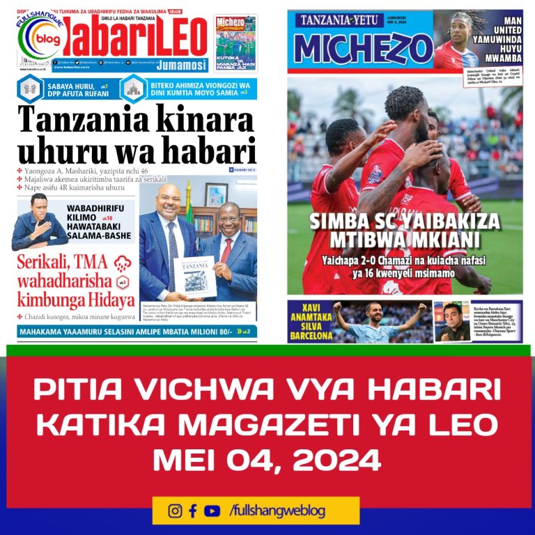 PITIA VICHWA VYA HABARI KATIKA MAGAZETI YA LEO MEI 04, 2024