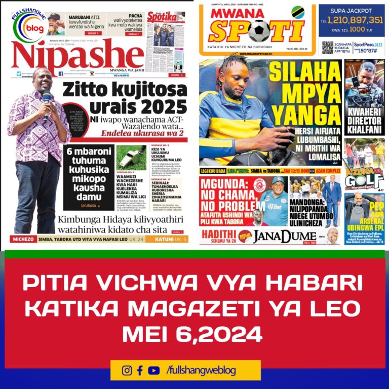 PITIA VICHWA VYA HABARI KATIKA MAGAZETI YA LEO MEI 6,2024
