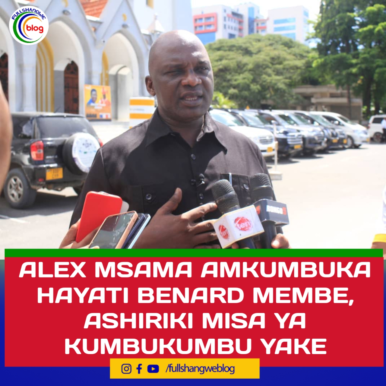 ALEX MSAMA AMKUMBUKA HAYATI BENARD MEMBE, ASHIRIKI MISA YA KUMBUKUMBU ...