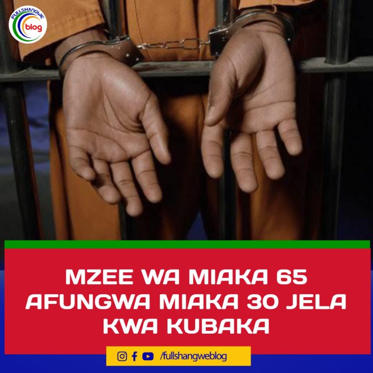 MZEE WA MIAKA 65 AFUNGWA MIAKA 30 JELA KWA KOSA LA KUBAKA