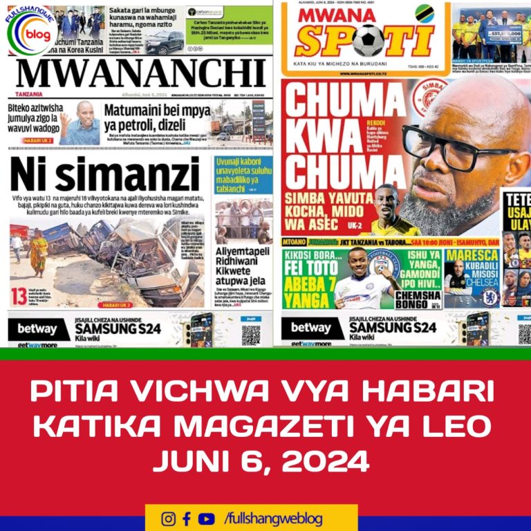 PITIA VICHWA VYA HABARI KATIKA MAGAZETI YA LEO JUNI 6, 2024