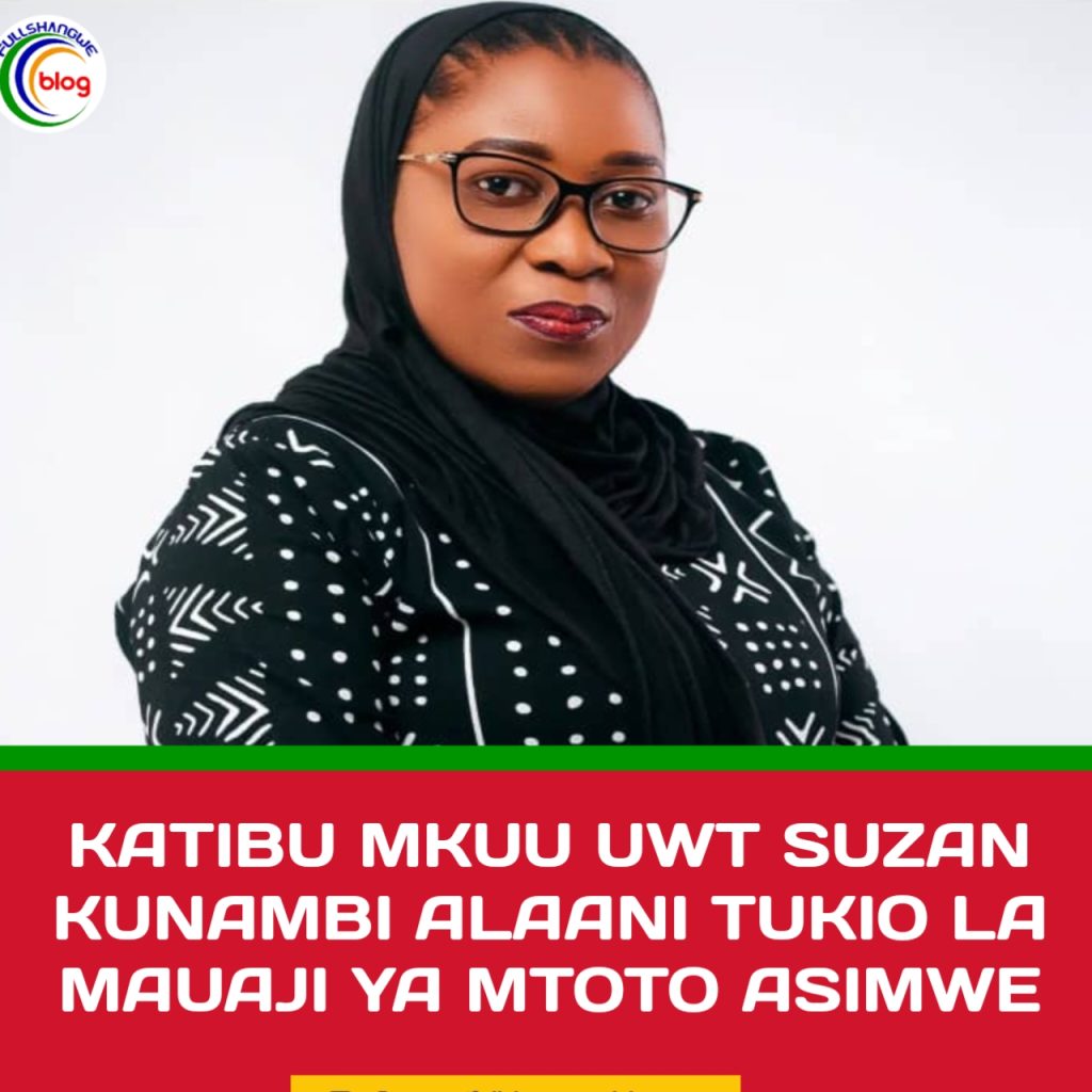 KATIBU MKUU UWT SUZAN KUNAMBI ALAANI TUKIO LA MAUAJI YA MTOTO ASIMWE