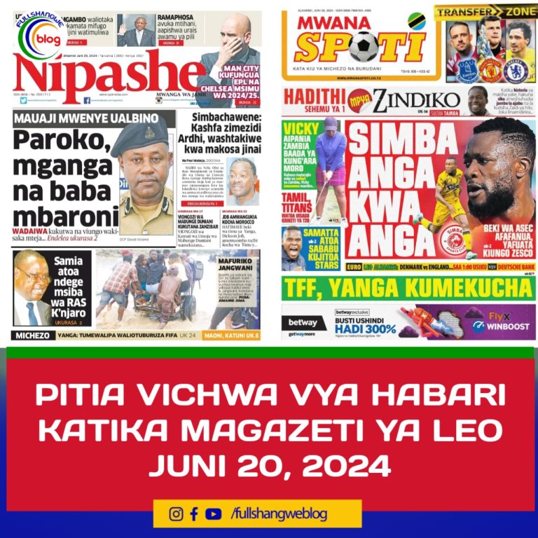 PITIA VICHWA VYA HABARI KATIKA MAGAZETI YA LEO JUNI 20, 2024