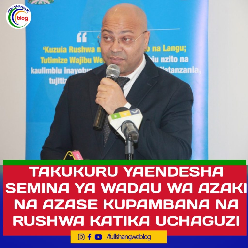 TAKUKURU YAENDESHA SEMINA YA WADAU WA AZAKI NA AZASE KUPAMBANA NA RUSHWA KATIKA UCHAGUZI