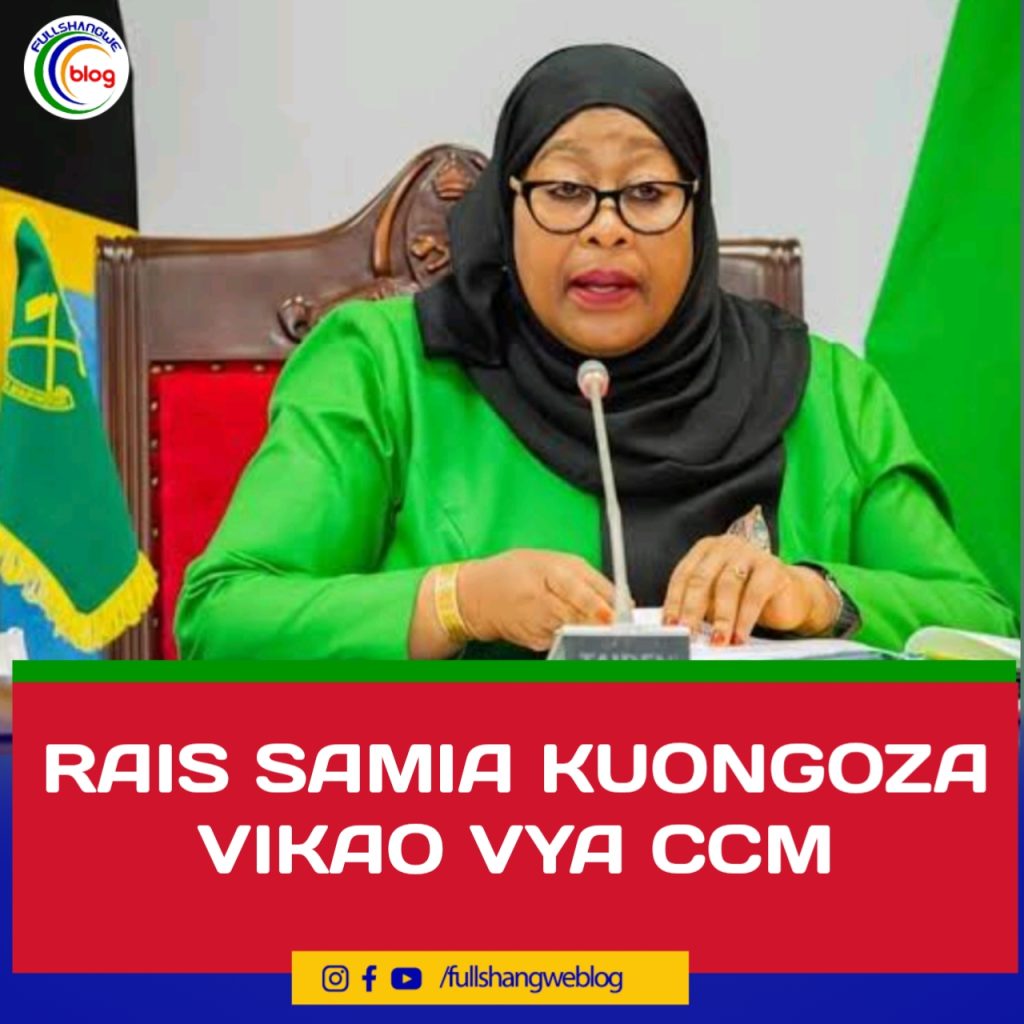 RAIS SAMIA KUONGOZA VIKAO  VYA CCM