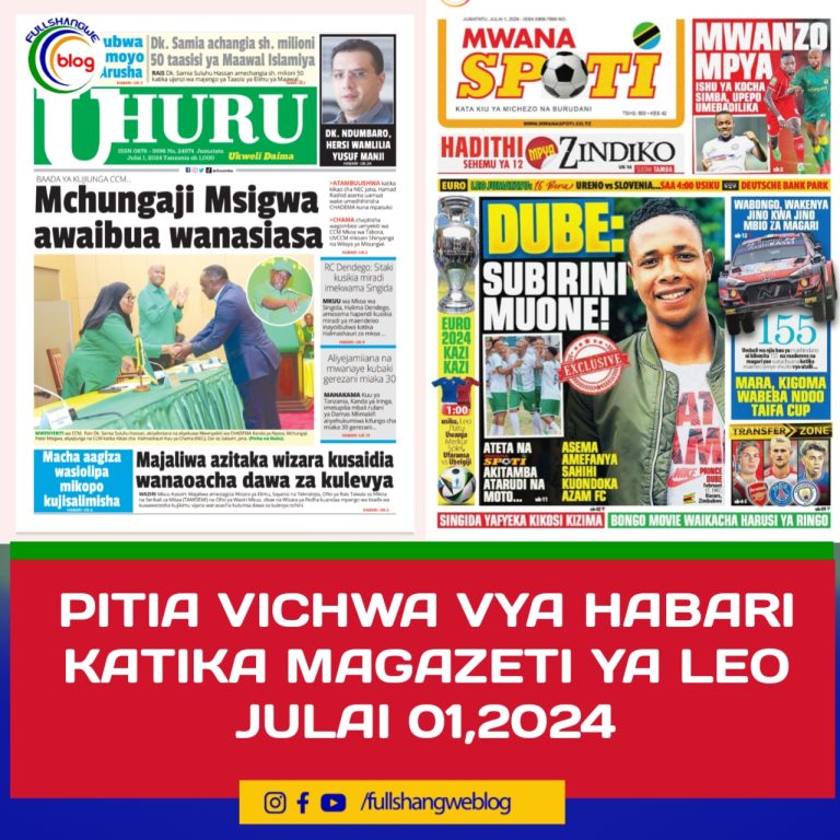 PITIA VICHWA VYA HABARI KATIKA MAGAZETI YA LEO JULAI 01,2024