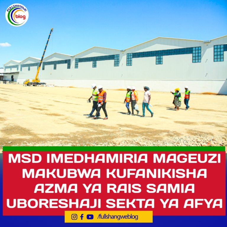 MSD IMEDHAMIRIA MAGEUZI MAKUBWA KUFANIKISHA AZMA YA RAIS SAMIA UBORESHAJI SEKTA YA AFYA