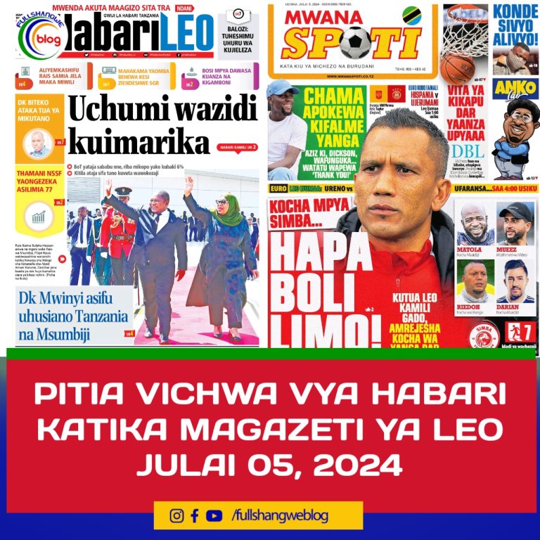 PITIA VICHWA VYA HABARI KATIKA MAGAZETI YA LEO JULAI 05, 2024