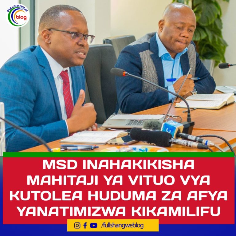 MSD INAHAKIKISHA MAHITAJI YA VITUO VYA KUTOLEA HUDUMA ZA AFYA YANATIMIZWA KIKAMILIFU