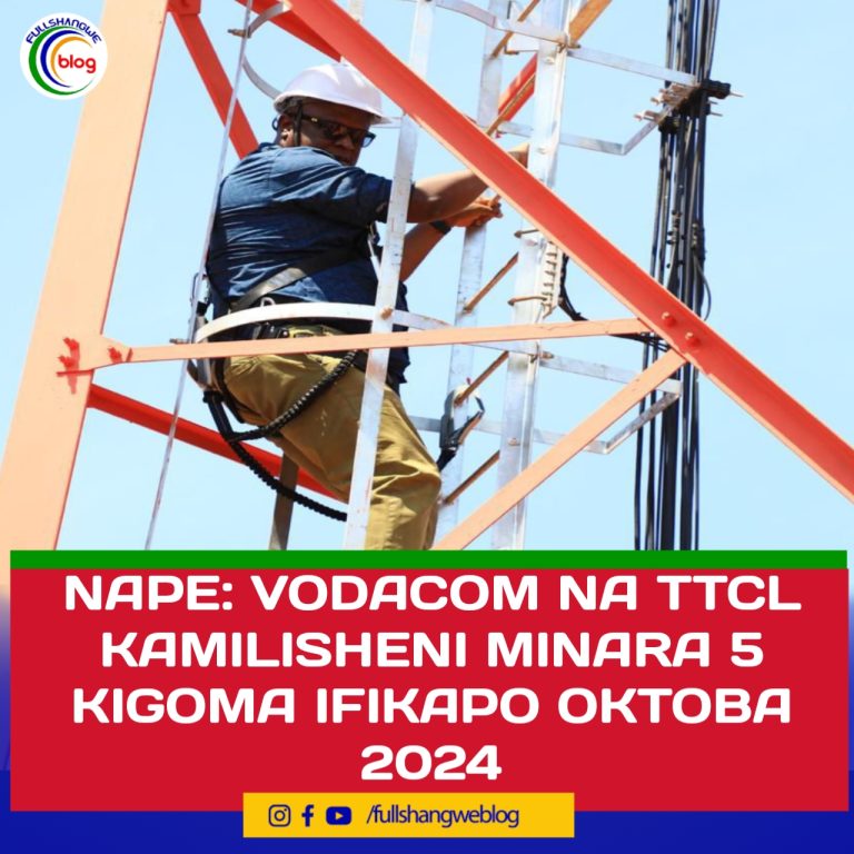 NAPE: VODACOM NA TTCL KAMILISHENI MINARA 5 KIGOMA IFIKAPO OKTOBA 2024