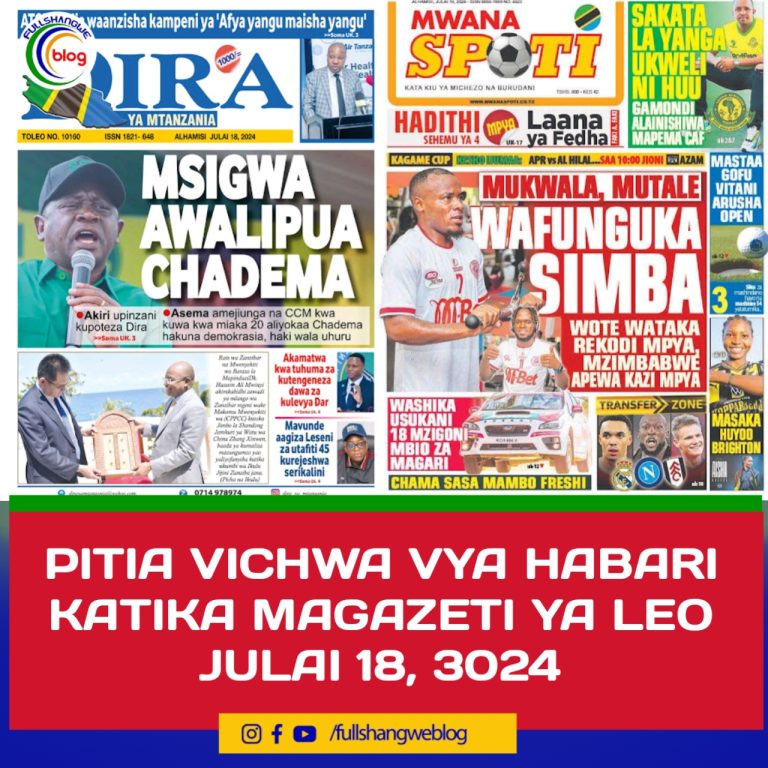 PITIA VICHWA VYA HABARI KATIKA MAGAZETI YA LEO JULAI 18, 3024