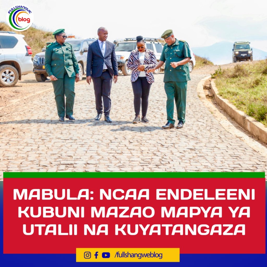 MABULA: NCAA ENDELEENI KUBUNI MAZAO MAPYA YA UTALII NA KUYATANGAZA