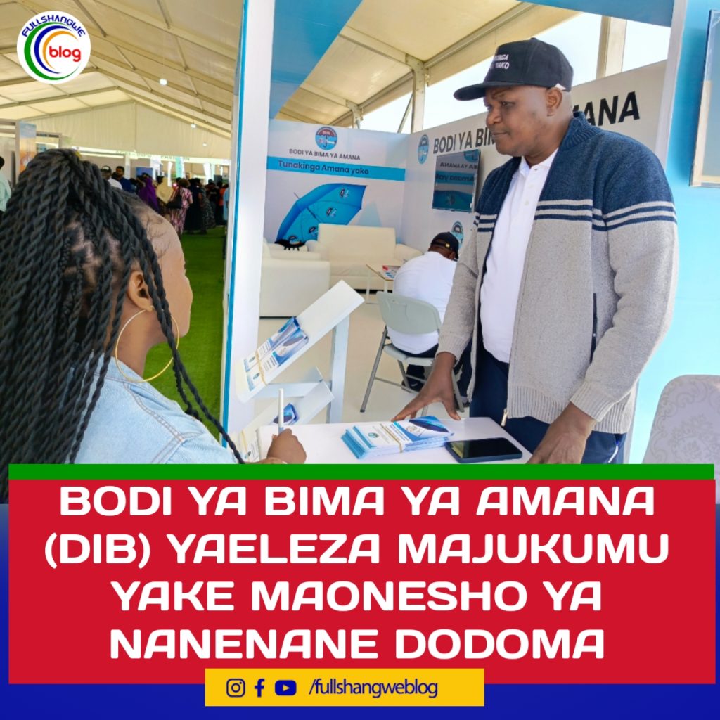 BODI YA BIMA YA AMANA (DIB) YAELEZA MAJUKUMU YAKE MAONESHO YA NANENANE DODOMA