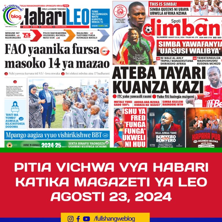 PITIA VICHWA VYA HABARI KATIKA MAGAZETI YA LEO AGOSTI 23, 2024
