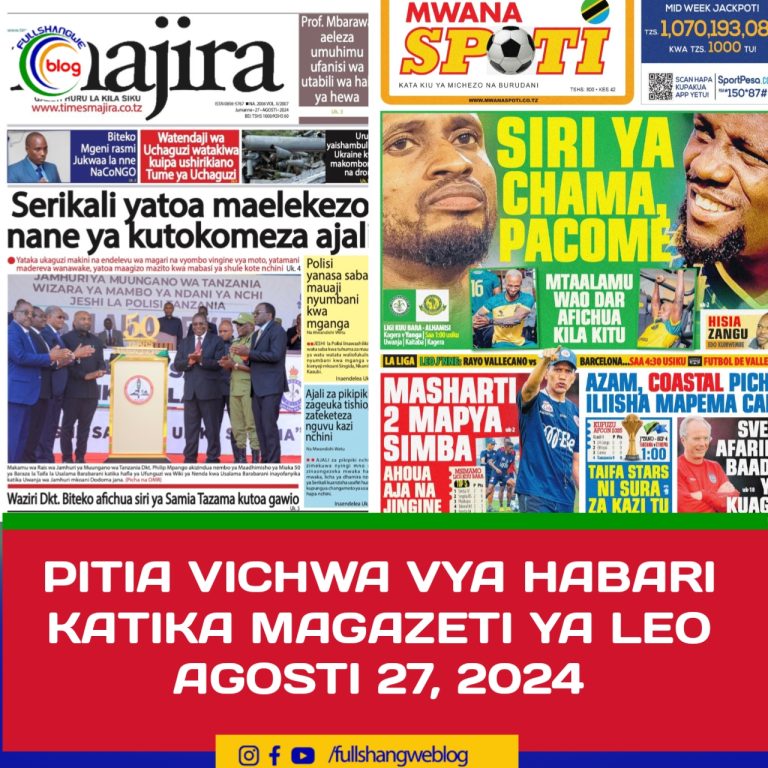 PITIA VICHWA VYA HABARI KATIKA MAGAZETI YA LEO AGOSTI 27, 2024