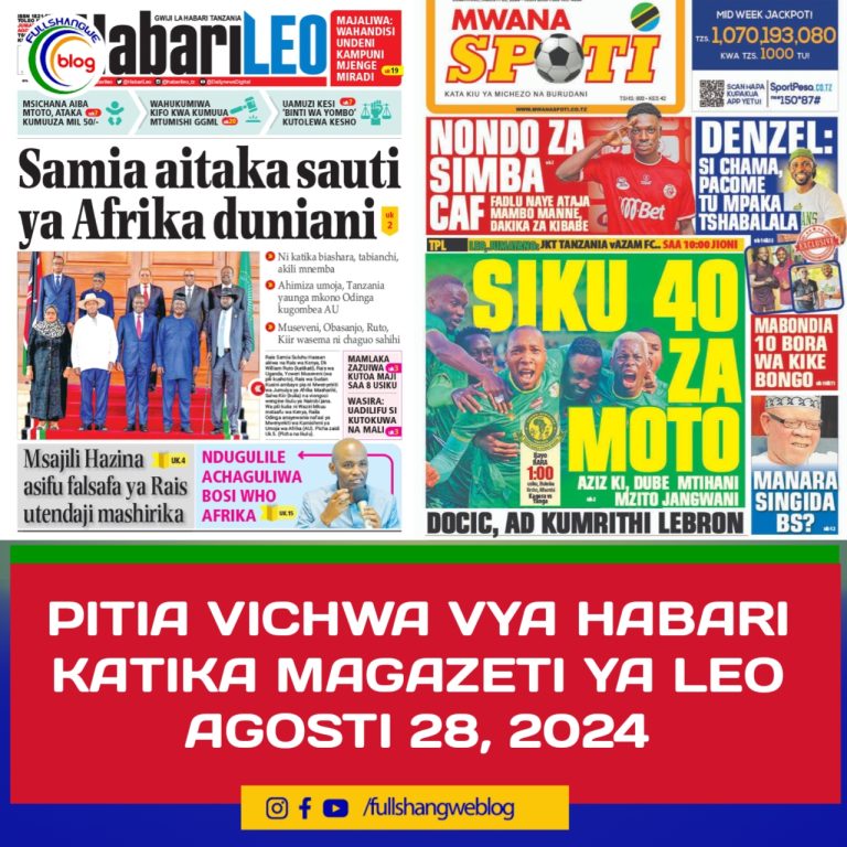 PITIA VICHWA VYA HABARI KATIKA MAGAZETI YA LEO AGOSTI 28, 2024