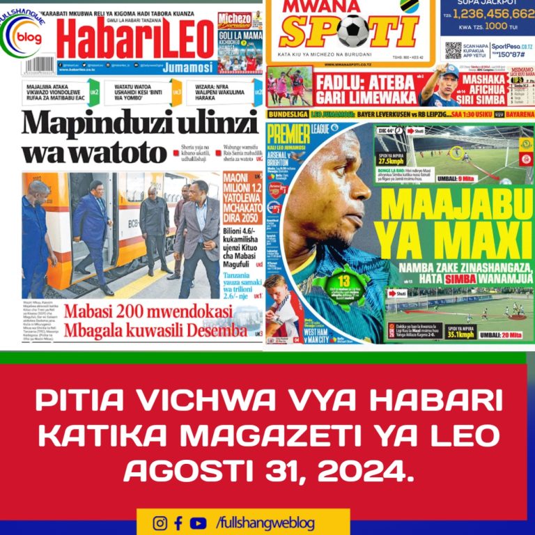 PITIA VICHWA VYA HABARI KATIKA MAGAZETI YA LEO AGOSTI 31, 2024.