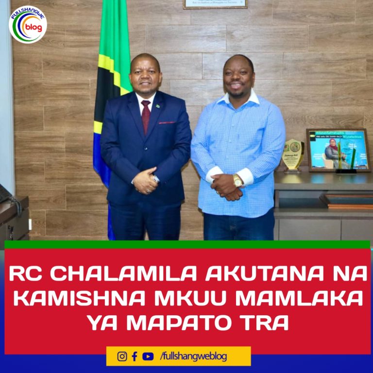 RC CHALAMILA AKUTANA NA KAMISHNA MKUU MAMLAKA YA MAPATO TRA