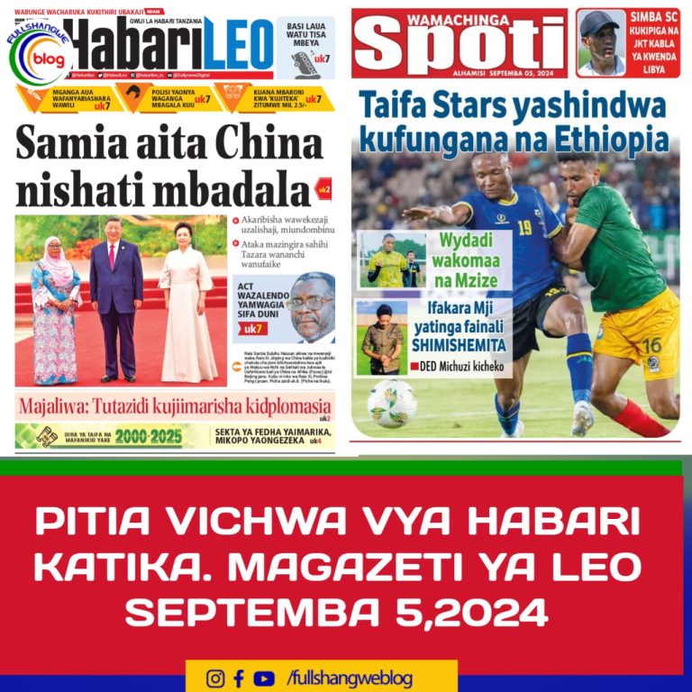 PITIA VICHWA VYA HABARI KATIKA. MAGAZETI YA LEO  SEPTEMBA 5,2024