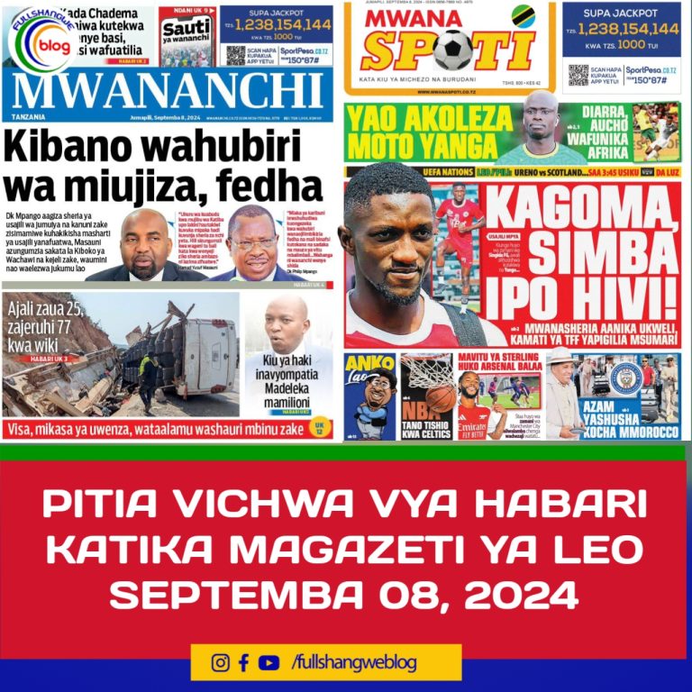 PITIA VICHWA VYA HABARI KATIKA MAGAZETI YA LEO SEPTEMBA 08, 2024