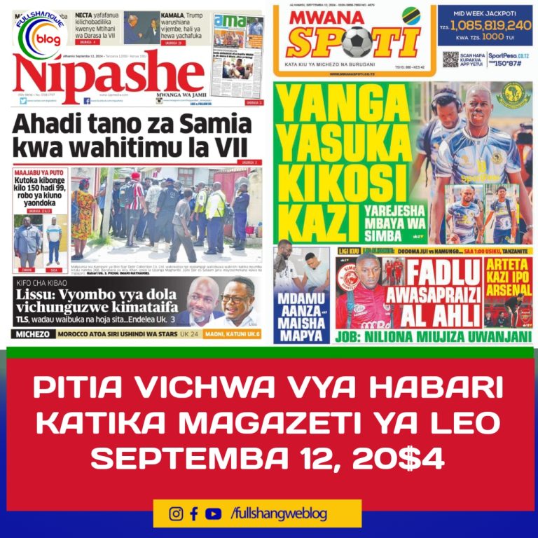PITIA VICHWA VYA HABARI KATIKA MAGAZETI YA LEO SEPTEMBA 12, 20$4