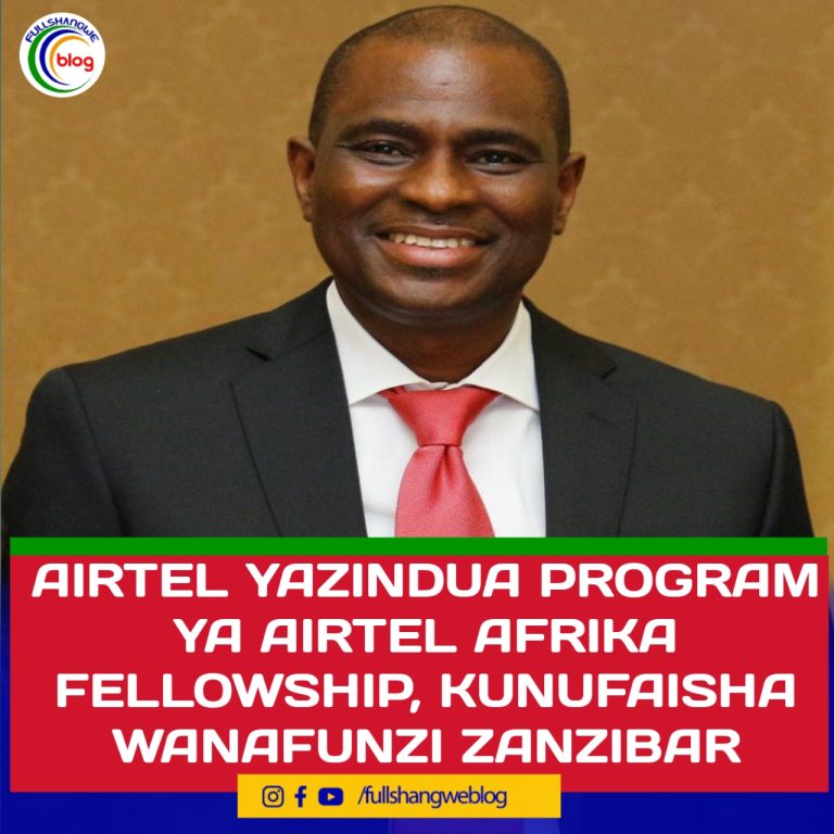AIRTEL YAZINDUA PROGRAM YA AIRTEL AFRIKA FELLOWSHIP, KUNUFAISHA WANAFUNZI ZANZIBAR