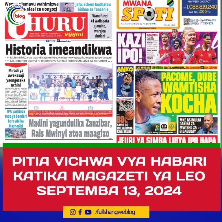 PITIA VICHWA VYA HABARI KATIKA MAGAZETI YA LEO SEPTEMBA 13, 2024