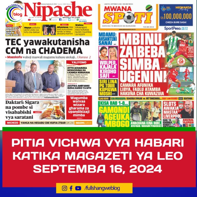 PITIA VICHWA VYA HABARI KATIKA MAGAZETI YA LEO SEPTEMBA 16, 2024