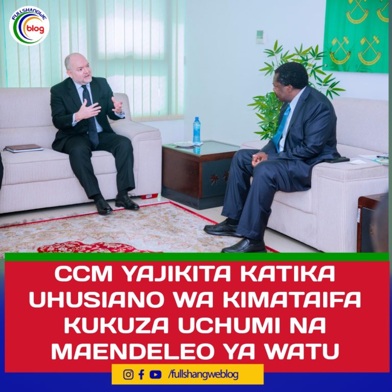 CCM YAJIKITA KATIKA UHUSIANO WA KIMATAIFA KUKUZA UCHUMI NA MAENDELEO YA WATU