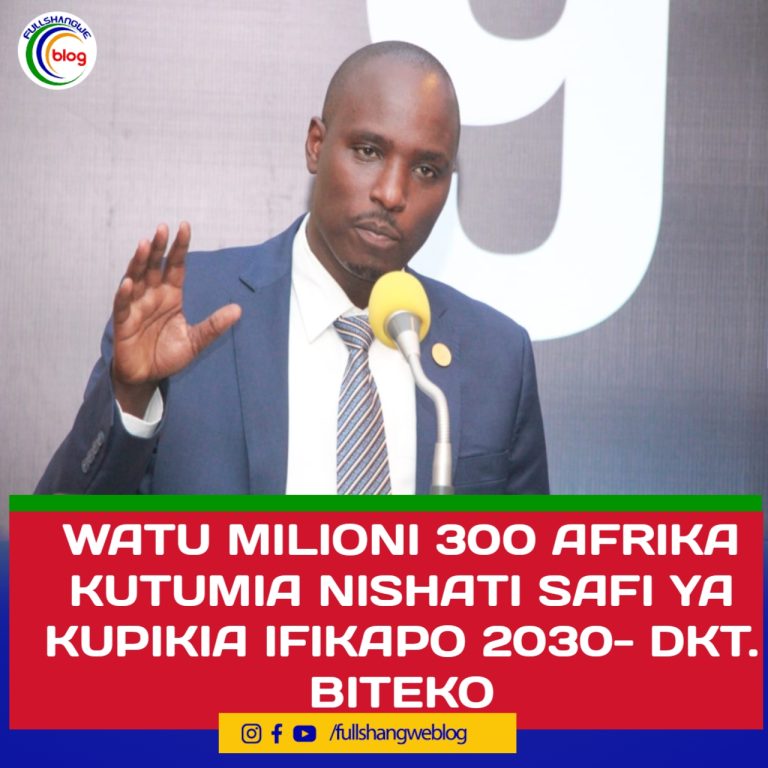 WATU MILIONI 300 AFRIKA KUTUMIA NISHATI SAFI YA KUPIKIA IFIKAPO 2030- DKT. BITEKO