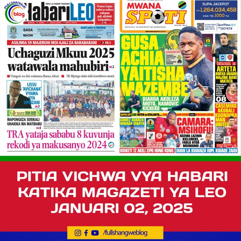 PITIA VICHWA VYA HABARI KATIKA MAGAZETI YA LEO JANUARI 02, 2025