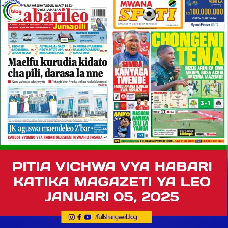 PITIA VICHWA VYA HABARI KATIKA MAGAZETI YA LEO JANUARI 05, 2025