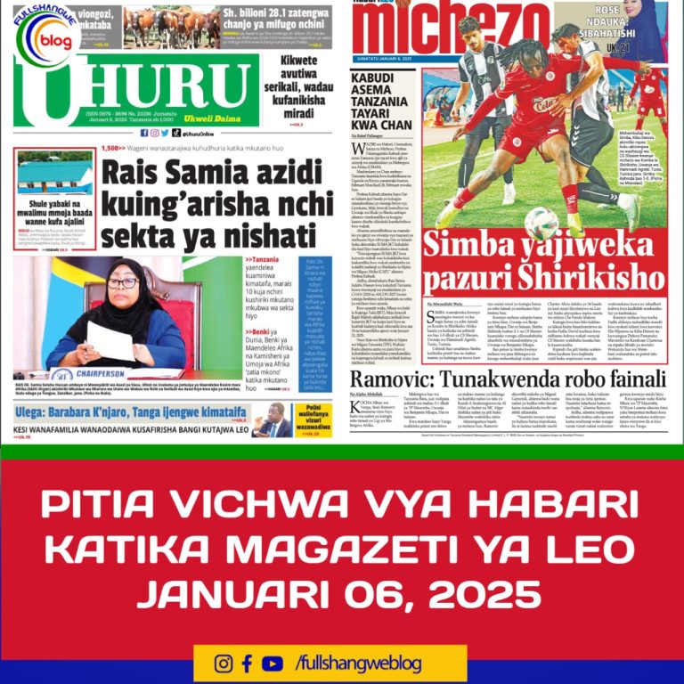 PITIA VICHWA VYA HABARI KATIKA MAGAZETI YA LEO JANUARI 06, 2025