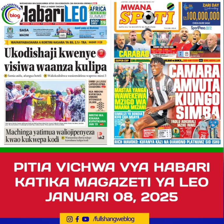 PITIA VICHWA VYA HABARI KATIKA MAGAZETI YA LEO JANUARI 08, 2025