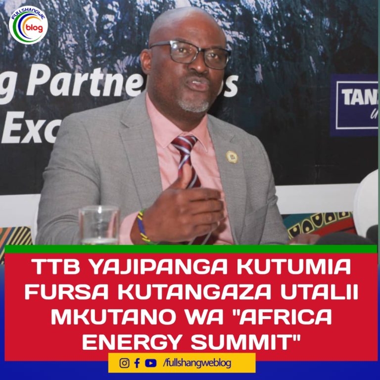 TTB YAJIPANGA KUTUMIA FURSA KUTANGAZA UTALII MKUTANO WA “AFRICA ENERGY SUMMIT”