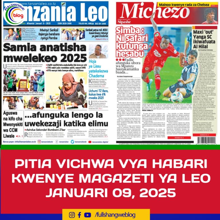PITIA VICHWA VYA HABARI KWENYE MAGAZETI YA LEO JANUARI 09, 2025
