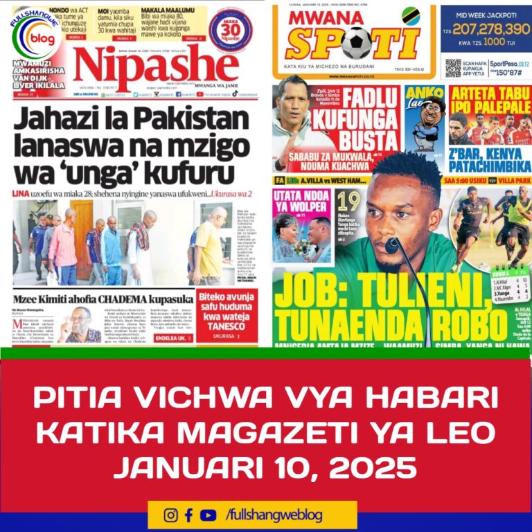 PITIA VICHWA VYA HABARI KATIKA MAGAZETI YA LEO JANUARI 10, 2025