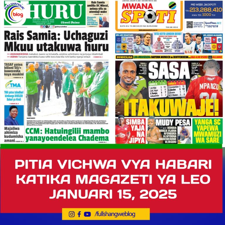 PITIA VICHWA VYA HABARI KATIKA MAGAZETI YA LEO JANUARI 15, 2025