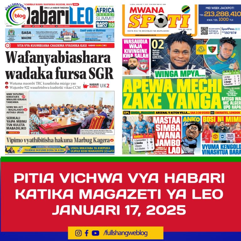 PITIA VICHWA VYA HABARI KATIKA MAGAZETI YA LEO JANUARI 17, 2025