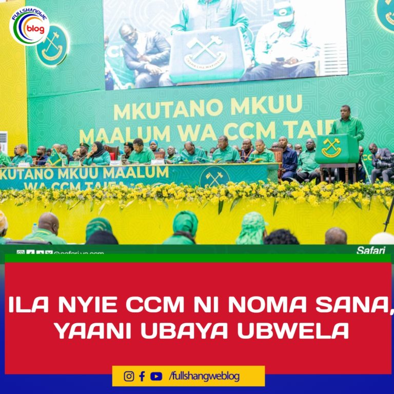 ILA NYIE CCM NI NOMA SANA, YAANI UBAYA UBWELA 