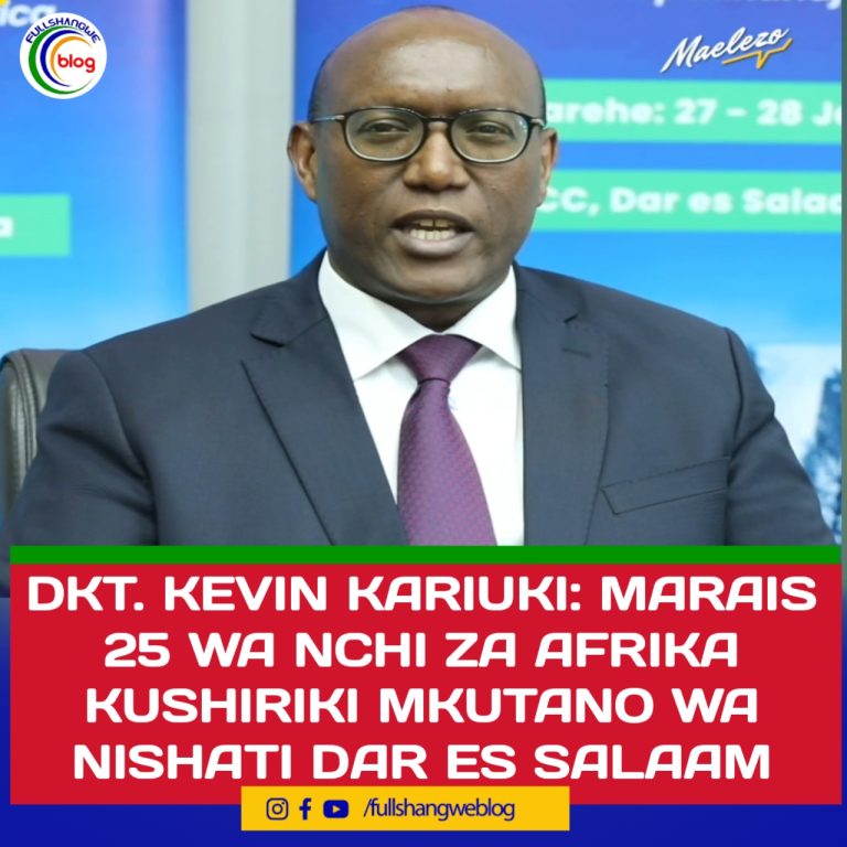 DKT. KEVIN KARIUKI:  MARAIS 25 WA NCHI ZA AFRIKA KUSHIRIKI MKUTANO WA NISHATI DAR ES SALAAM