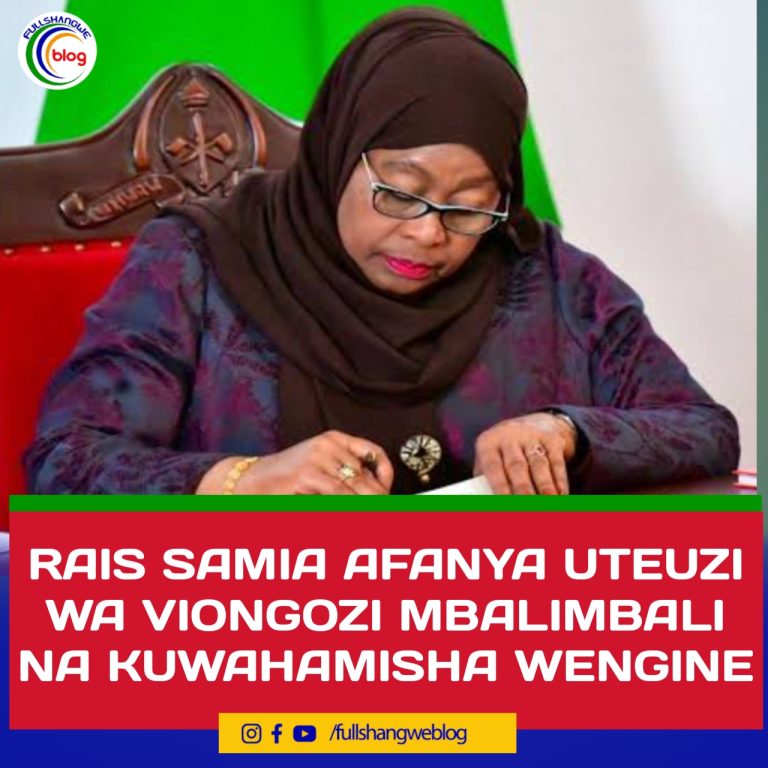 RAIS SAMIA AFANYA UTEUZI WA VIONGOZI MBALIMBALI NA KUWAHAMISHA WENGINE