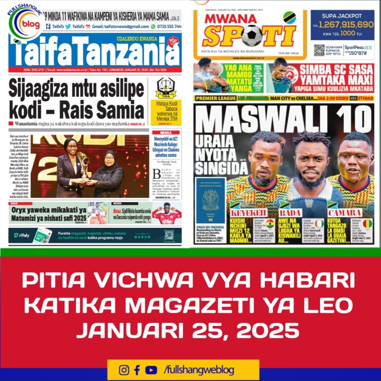 PITIA VICHWA VYA HABARI KATIKA MAGAZETI YA LEO JANUARI 25, 2025
